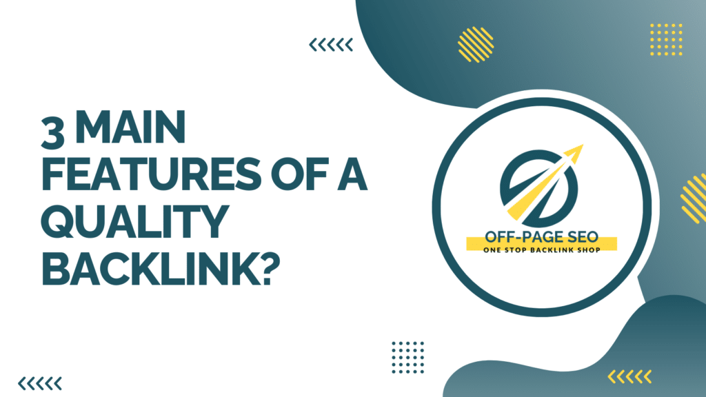 3 Main Features of a Quality Backlink
