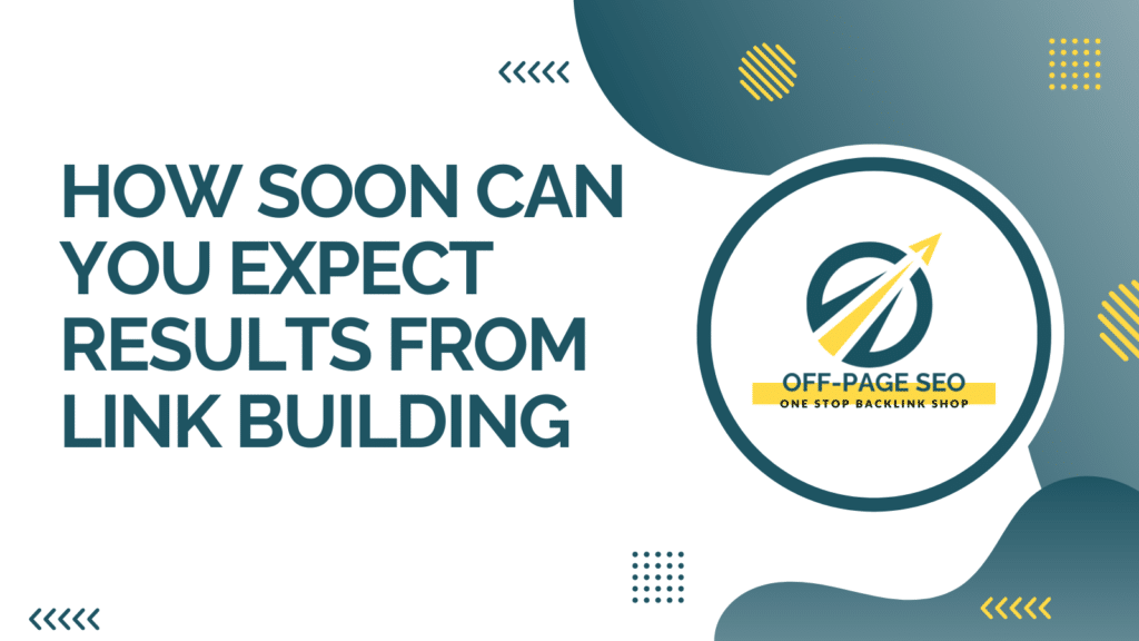 How Soon Can You Expect Results From Link Building